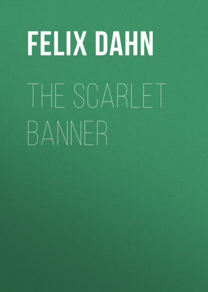 Felix Dahn - The Scarlet Banner