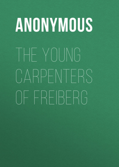 Anonymous - The Young Carpenters of Freiberg