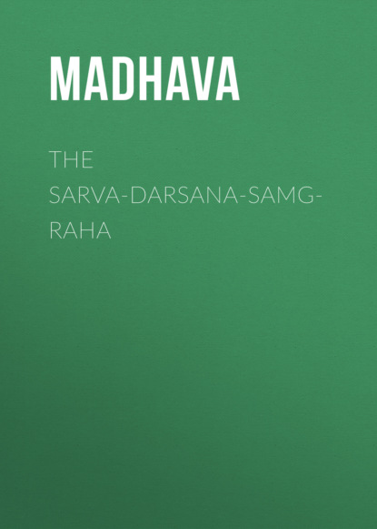 

The Sarva-Darsana-Samgraha