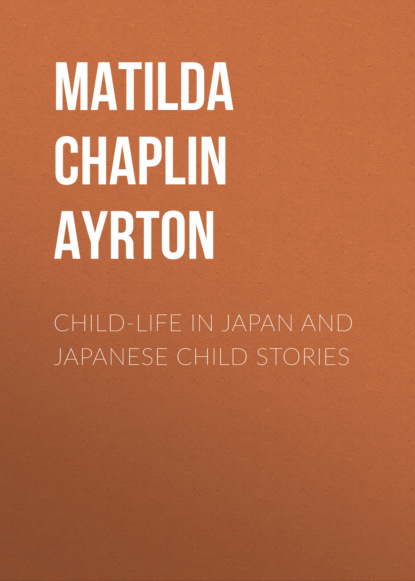 

Child-Life in Japan and Japanese Child Stories