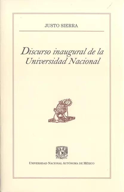 Обложка книги Discurso inaugural de la Universidad Nacional, Justo Sierra