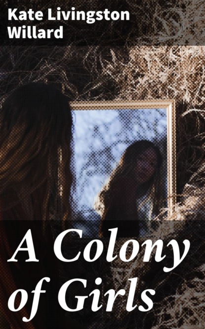

A Colony of Girls