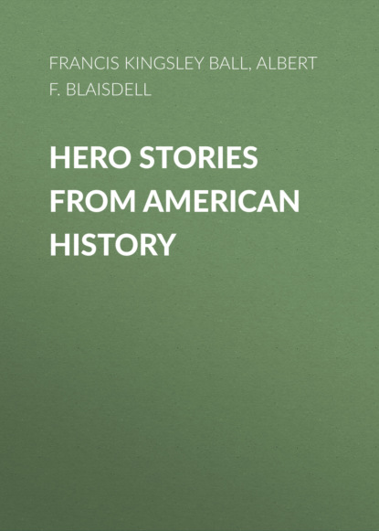 Albert F. Blaisdell - Hero Stories from American History