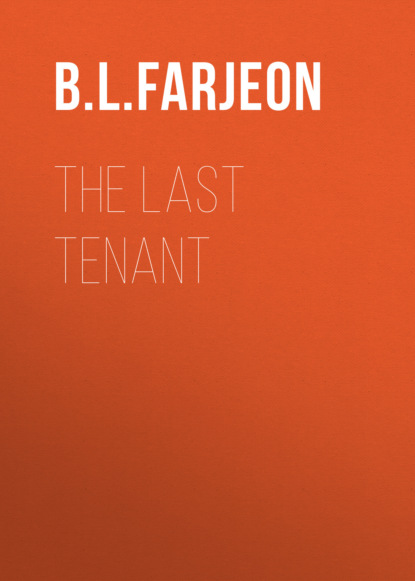 B. L. Farjeon - The Last Tenant