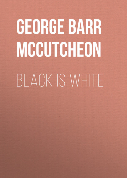 George Barr McCutcheon - Black is White