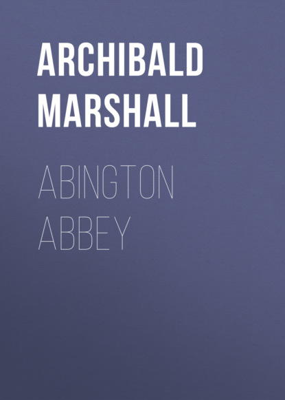 Archibald  Marshall - Abington Abbey