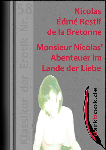 Monsieur Nicolas' Abenteuer im Lande der Liebe - Nicolas Edme Restif de la Bretonne