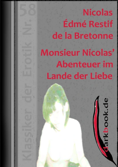 Обложка книги Monsieur Nicolas' Abenteuer im Lande der Liebe, Nicolas Edme Restif de la Bretonne