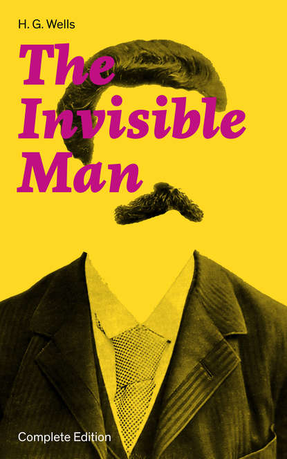 H. G. Wells - The Invisible Man (Complete Edition)