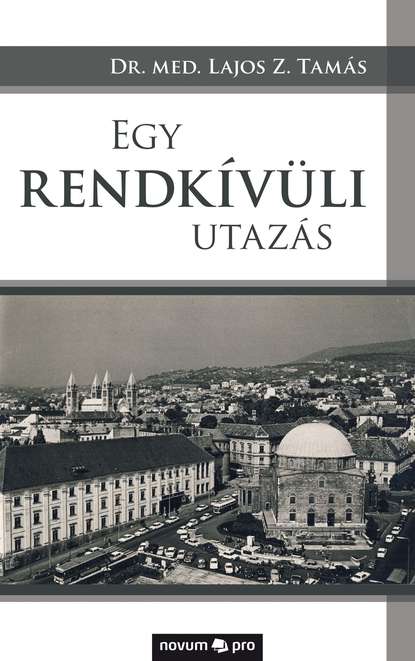 Egy rendkívüli utazás (Dr. med. Lajos Z.  Tamas). 