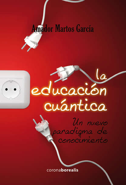Amador Martos García - La educación cuántica