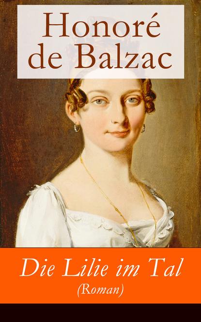 Оноре де Бальзак — Die Lilie im Tal