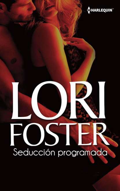 Lori Foster — Seducci?n programada