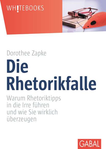 Die Rhetorikfalle (Dorothee Zapke). 