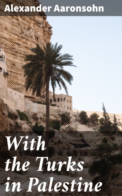 

With the Turks in Palestine