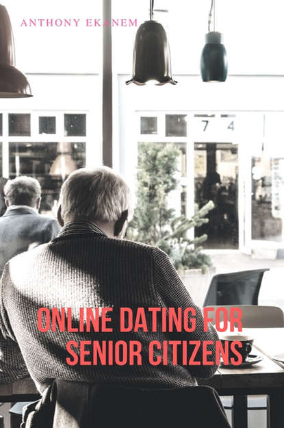 Anthony Ekanem - Online Dating for Senior Citizens