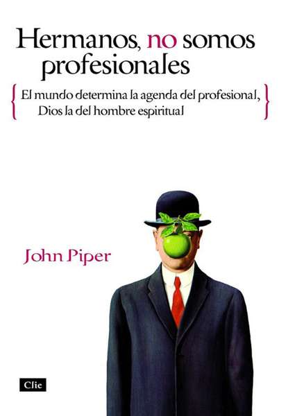 John  Piper - Hermanos, no somos profesionales