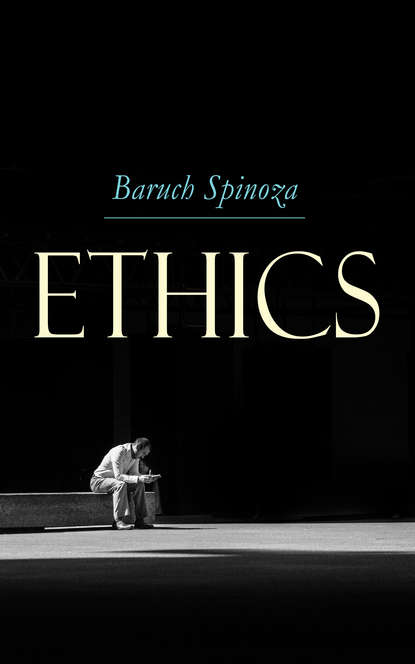 Baruch  Spinoza - Ethics