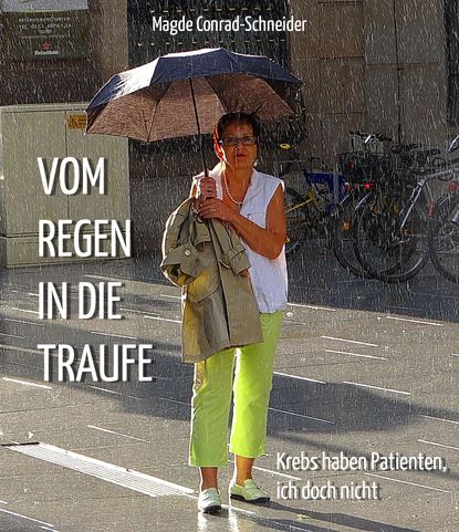 Vom Regen in die Traufe (Magde Conrad-Schneider). 