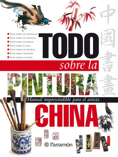 Equipo Parramón Paidotribo - Todo sobre la pintura china