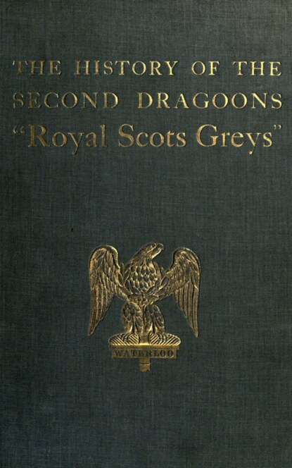 The History of the 2nd Dragoons `Royal Scots Greys`