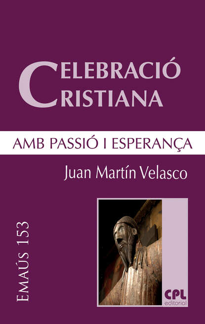 Juan Martín Velasco - Celebració cristiana, amb passió i esperança