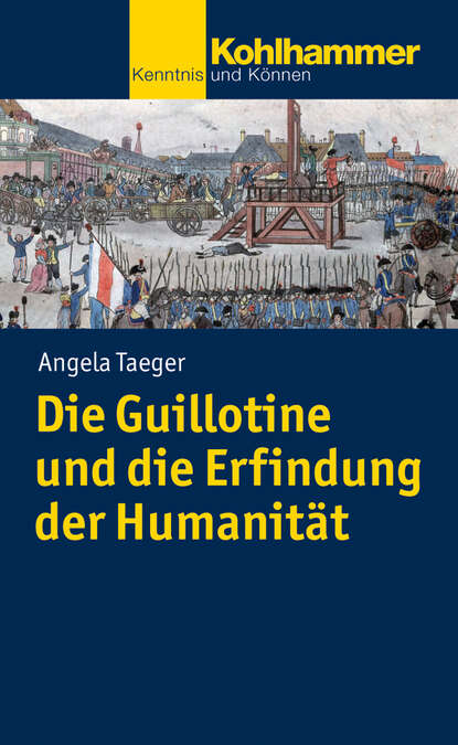 

Die Guillotine und die Erfindung der Humanität