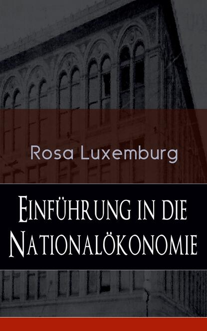 Rosa Luxemburg - Einführung in die Nationalökonomie