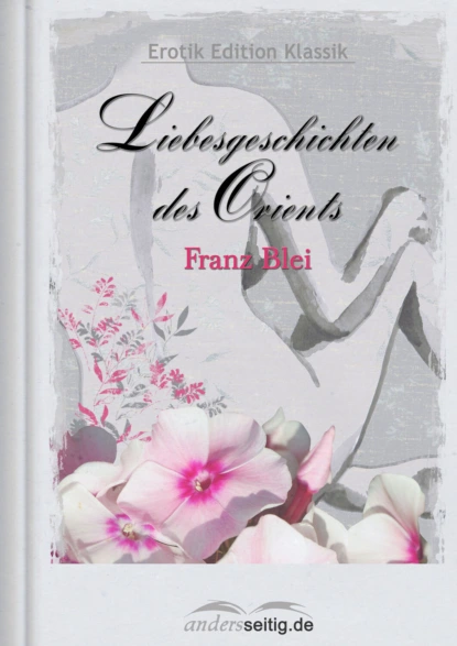 Обложка книги Liebesgeschichten des Orients, Franz  Blei