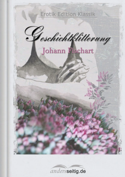 Обложка книги Geschichtklitterung, Johann  Fischart