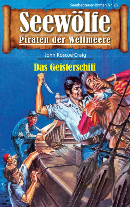 Обложка книги Seewölfe - Piraten der Weltmeere 26, John Roscoe Craig