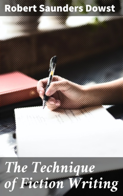 

The Technique of Fiction Writing