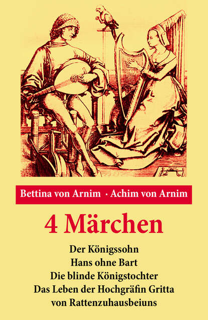 Achim von Arnim - 4 Märchen