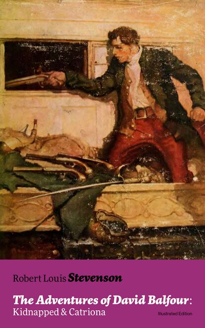 Robert Louis Stevenson - The Adventures of David Balfour: Kidnapped & Catriona (Illustrated Edition)