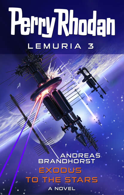 Andreas  Brandhorst - Perry Rhodan Lemuria 3: Exodus to the Stars