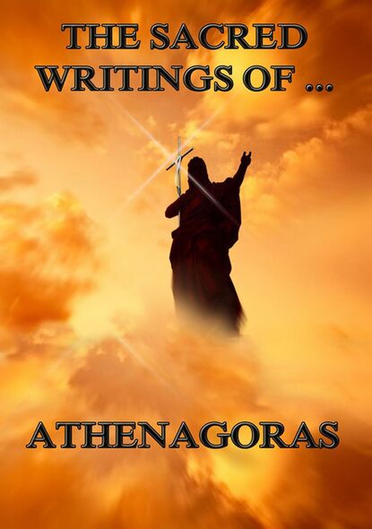 

The Sacred Writings of Athenagoras