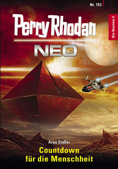 Arno Endler - Perry Rhodan Neo 193: Countdown für die Menschheit