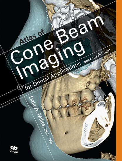 Dale A. Miles - Atlas of Cone Beam Imaging for Dental Applications