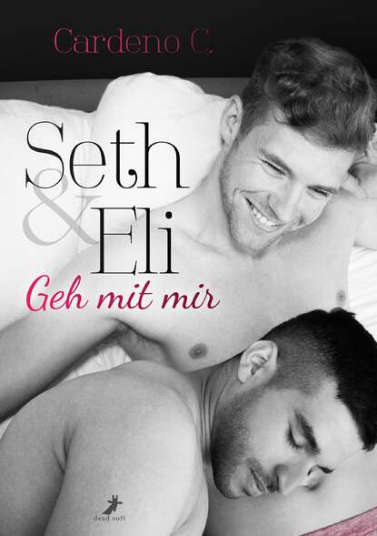 Seth & Eli: Geh mit mir (Cardeno  C.). 