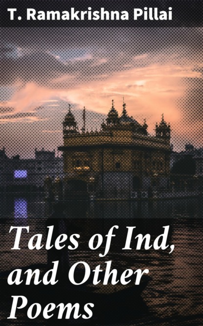 

Tales of Ind, and Other Poems