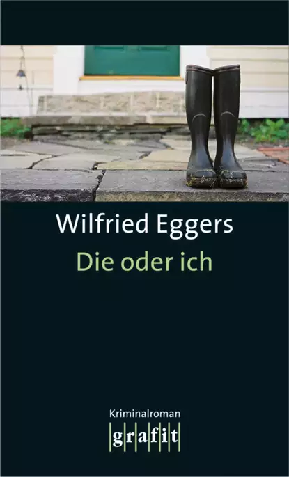 Обложка книги Die oder ich, Wilfried  Eggers