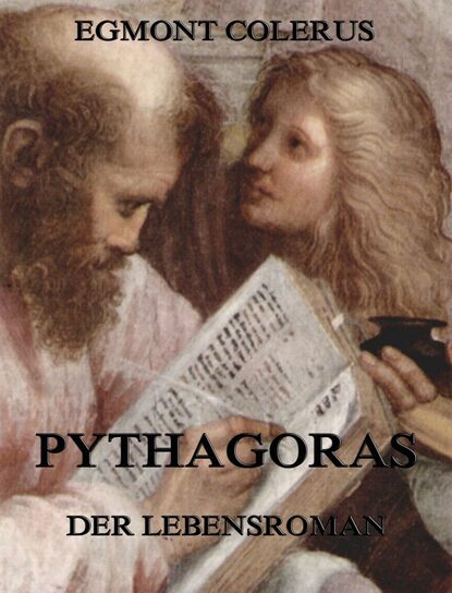 Egmont Colerus - Pythagoras - Der Lebensroman