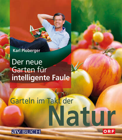 Karl  Ploberger - Der neue Garten für intelligente Faule