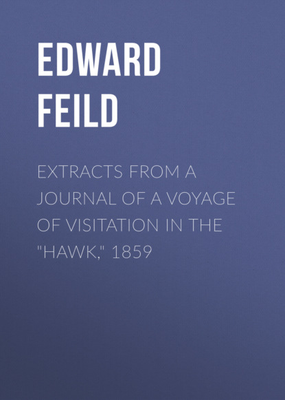 Edward Feild - Extracts from a Journal of a Voyage of Visitation in the "Hawk," 1859