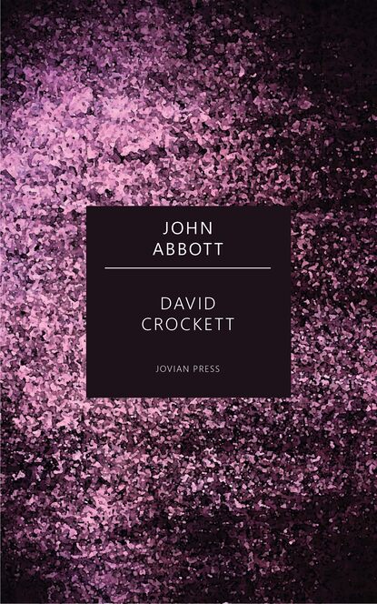 John S. C. Abbott - David Crockett