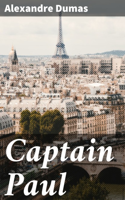 Alexandre Dumas - Captain Paul