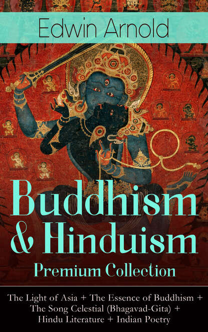 Edwin Arnold - Buddhism & Hinduism Premium Collection