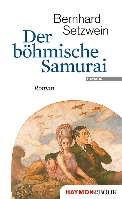 Der böhmische Samurai (Bernhard  Setzwein). 