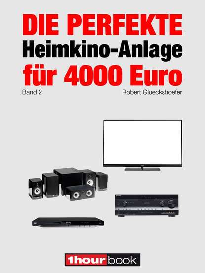 Die perfekte Heimkino-Anlage für 4000 Euro (Band 2) (Robert  Glueckshoefer). 