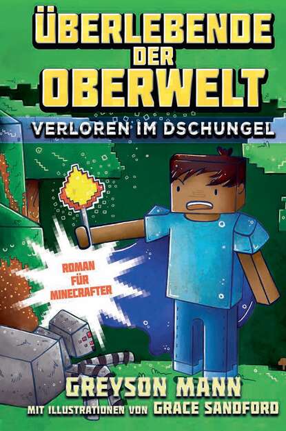 Überlebende der Oberwelt: Verloren im Dschungel (Greyson  Mann). 